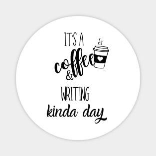 its a coffee and writing kinda day Magnet